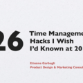 26 Time Management Tricks I Wish I'd Known at 20